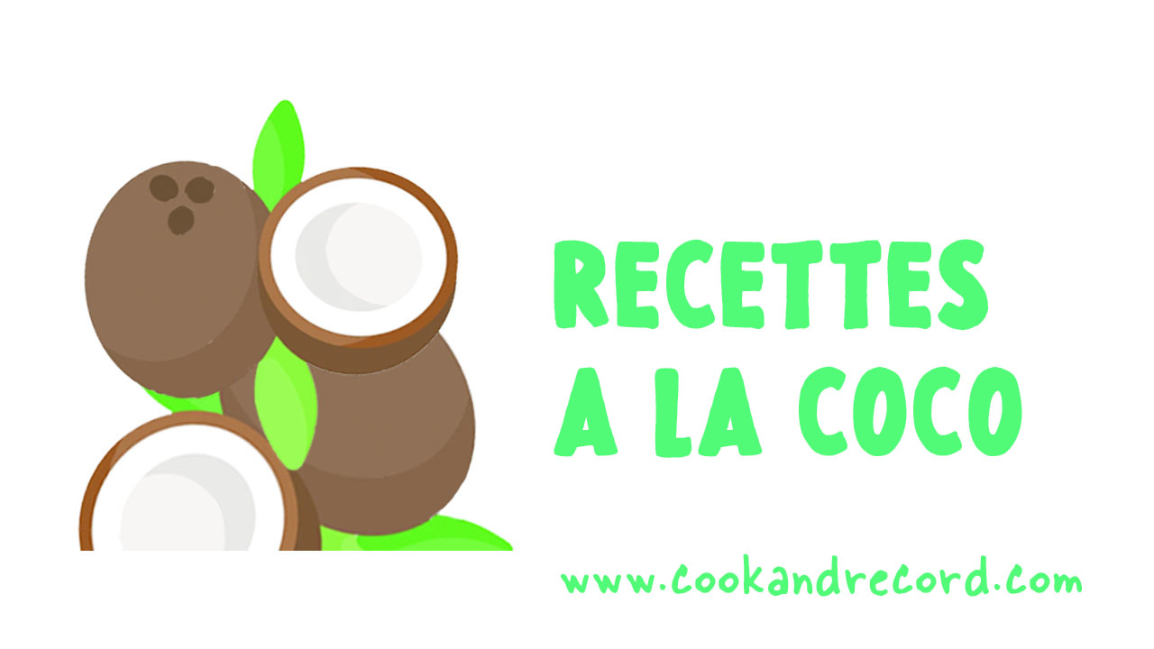 Recettes à la coco de Cook and Record