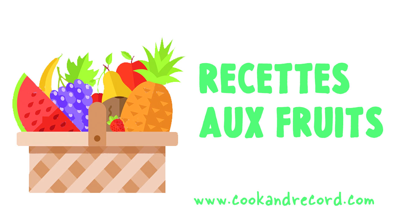 Recettes aux fruits de Cook and Record
